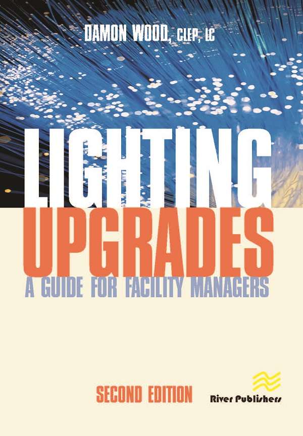 Lighting Upgrades: A Guide for Facility Managers, 2/E
